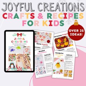 Joyful Creations: The Ultimate Holiday Kids Craft & Recipe Guide